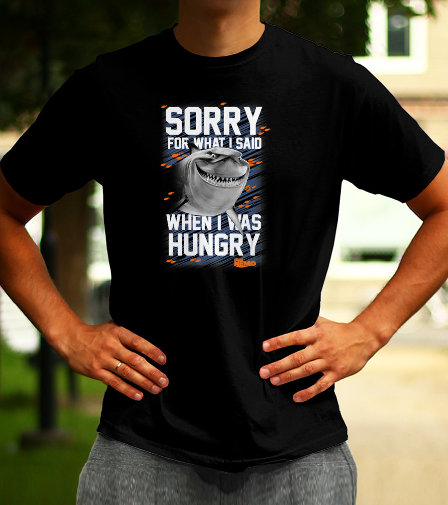Sorry For What I Said When I Was Hungry Disney Pixar Finding Nemo Bruce T-Shirt