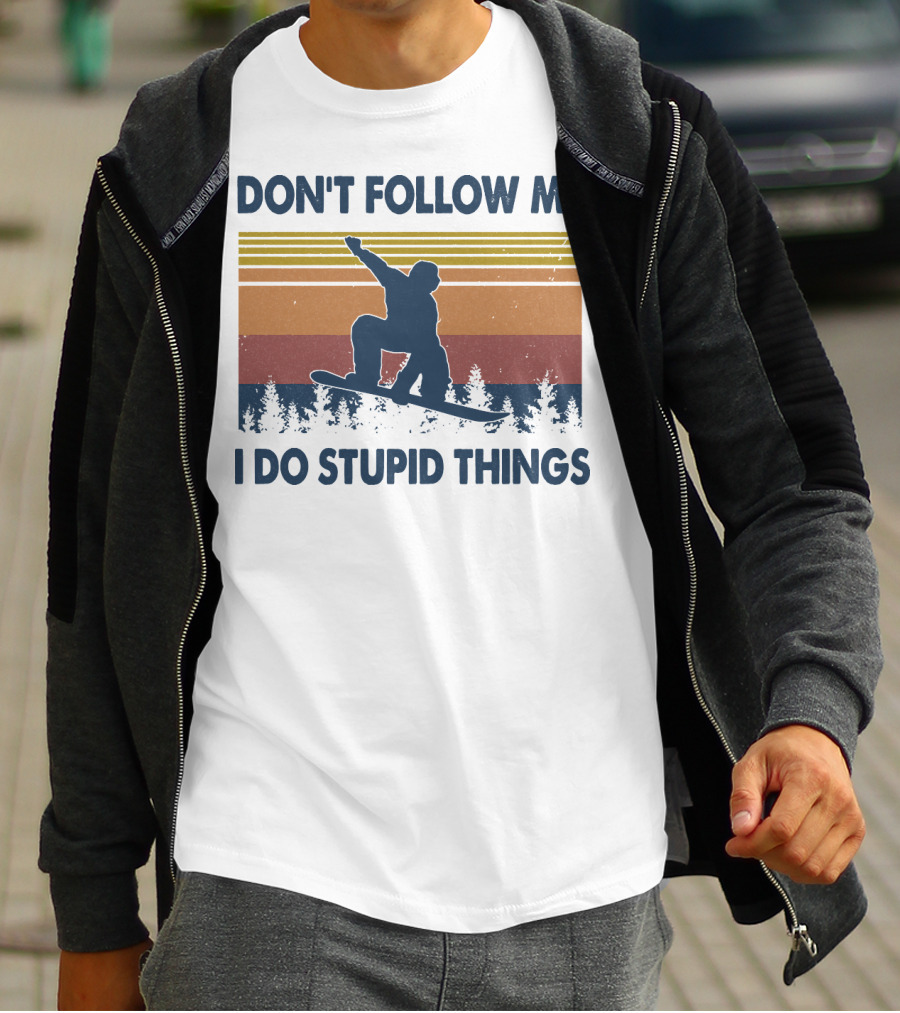 DON'T FOLLOW ME I DO STUPID THINGS Snowboarding Vintage T-Shirt