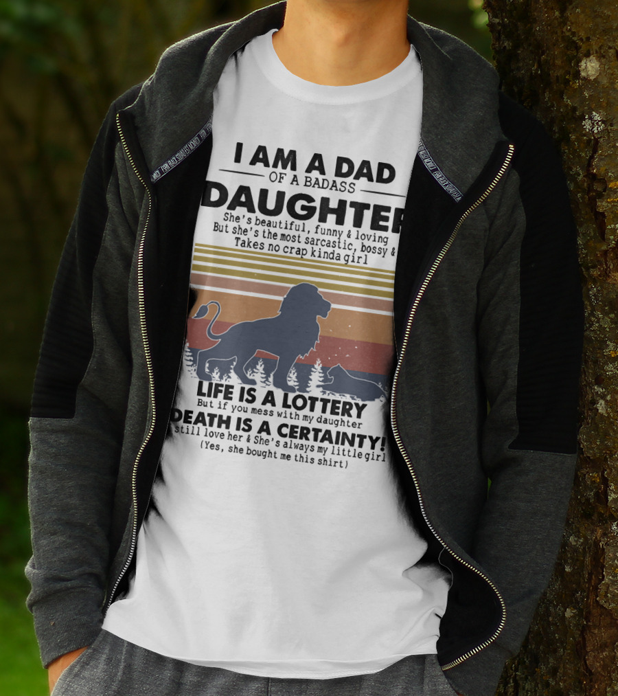 I Am A Dad Of A Badass Daughter Life Is A Lottery Death Is A Certainty Lion And Cat Silhouette Vintage Stripes T-Shirt