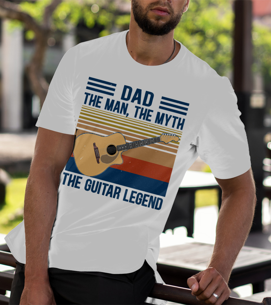 Dad The Man The Myth The Guitar Legend T-Shirt