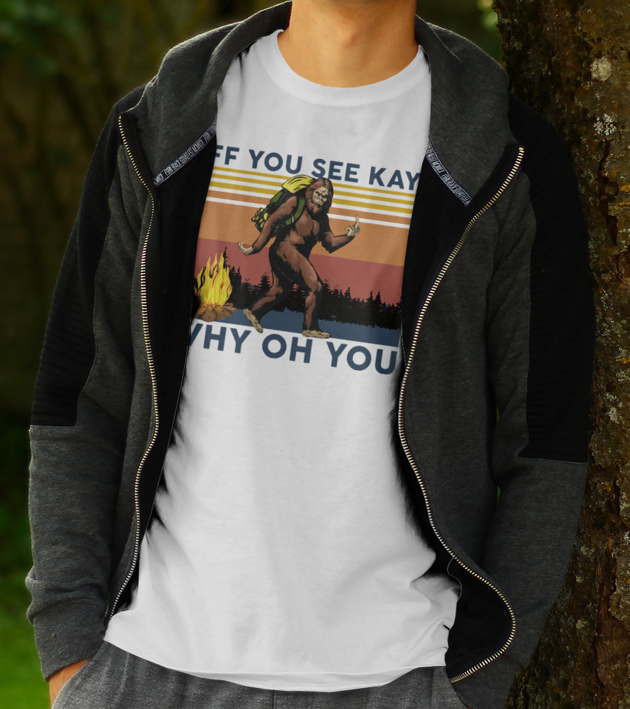 EFF YOU SEE KAY WHY OH YOU Bigfoot Campfire Stripes T-Shirt