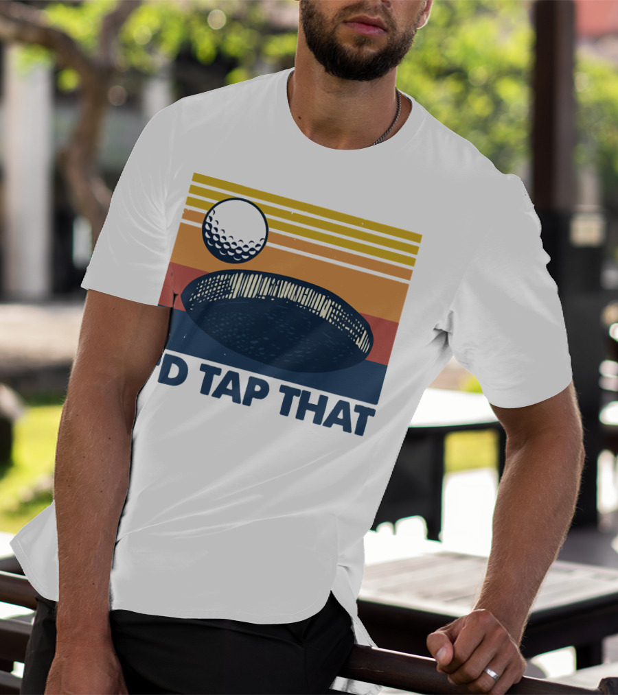 I'd Tap That Golf Ball Vintage T-Shirt