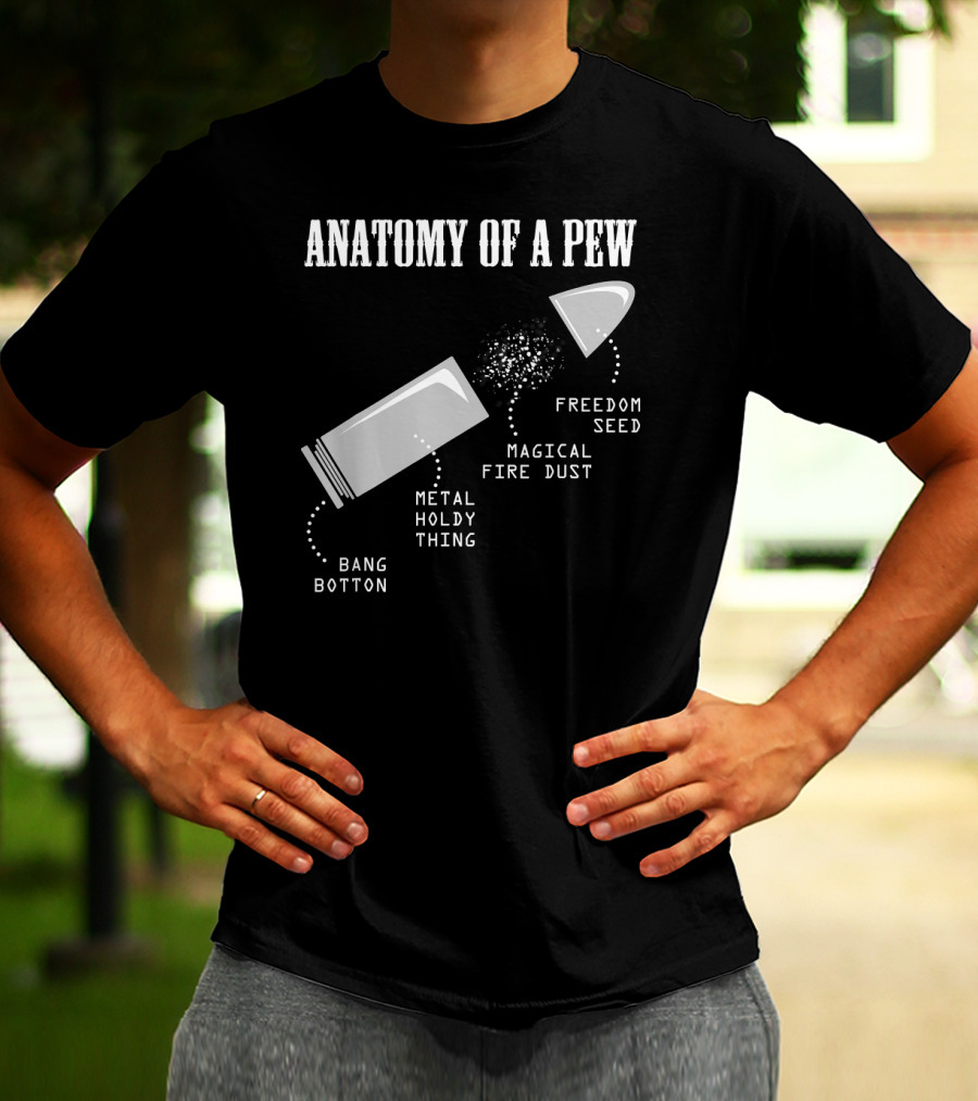 Anatomy Of A Pew Freedom Seed Magical Fire Dust Bang Button Metal Holdy Thing T-Shirt