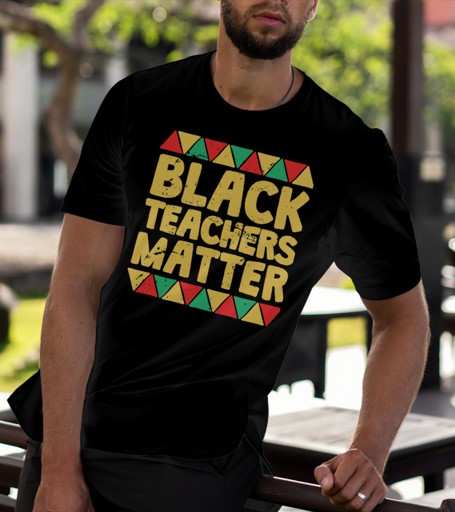 Black Teachers Matter History Month African Colors T-Shirt