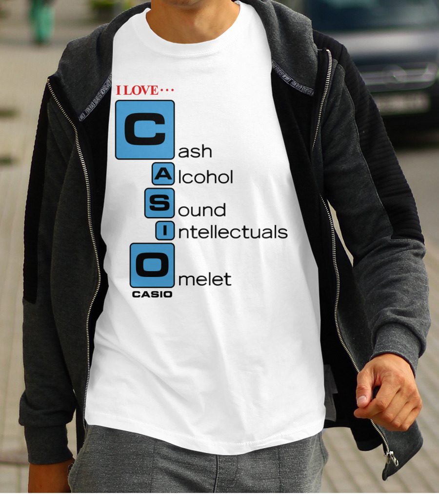 I Love Cash Alcohol Sound Intellectuals Omelet Casio T-Shirt