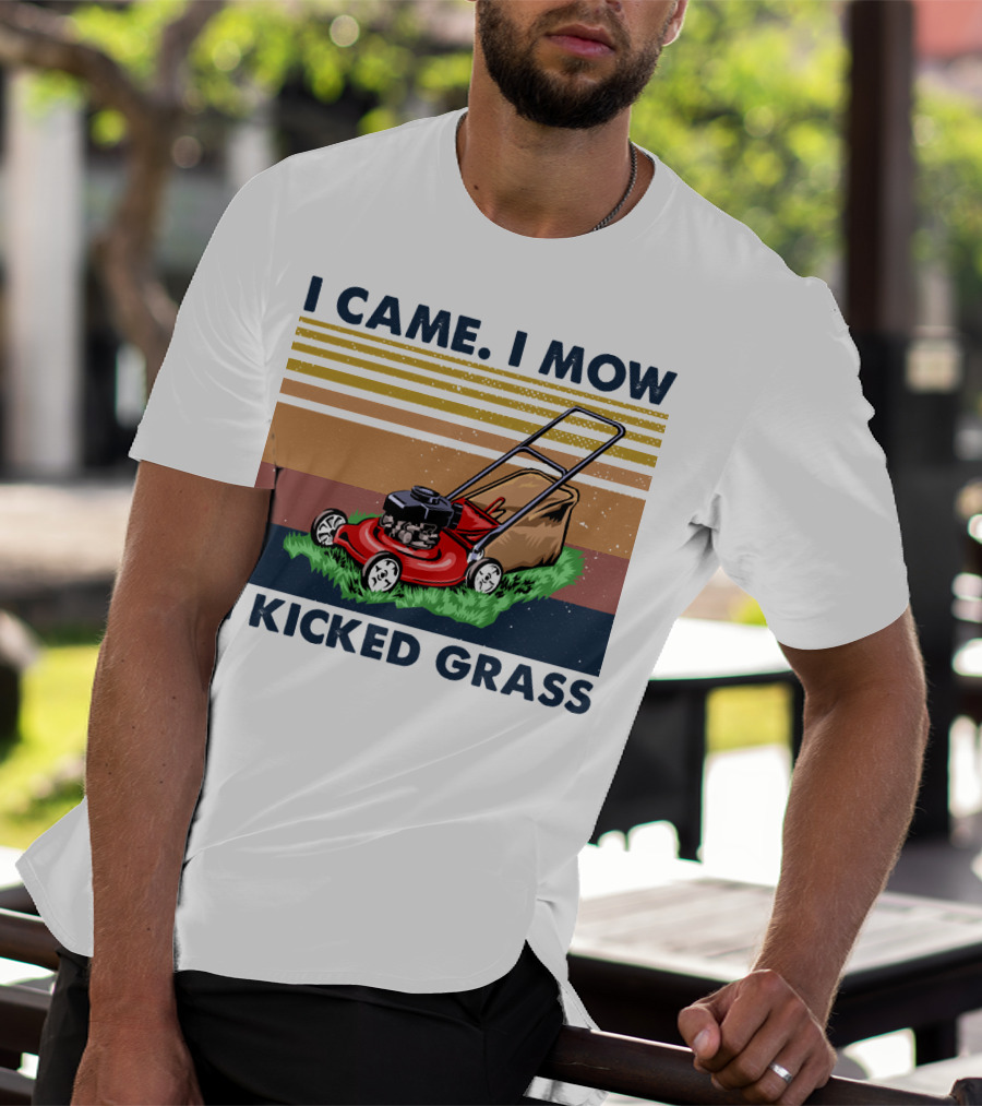 I Came I Mow I Kicked Grass T-Shirt