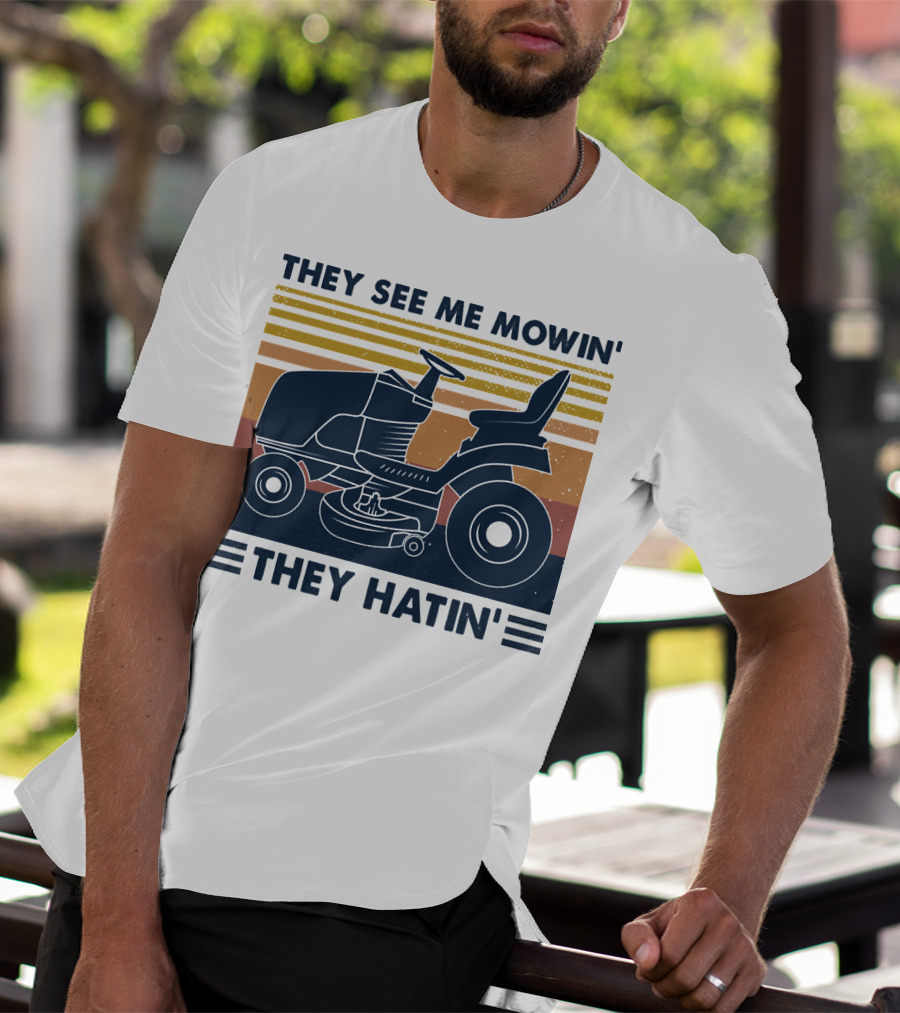 They See Me Mowin' They Hatin' Lawn Mower Retro Stripe T-Shirt