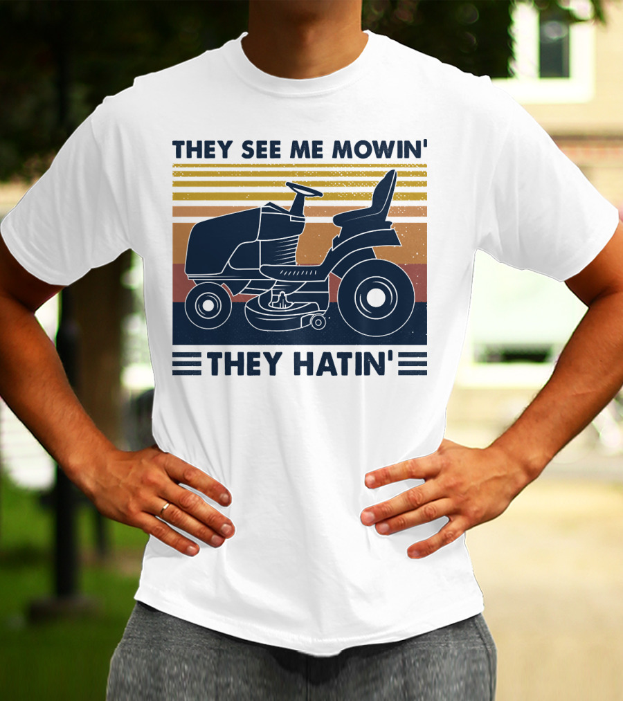 They See Me Mowin' They Hatin' Lawn Mower Retro Stripe T-Shirt