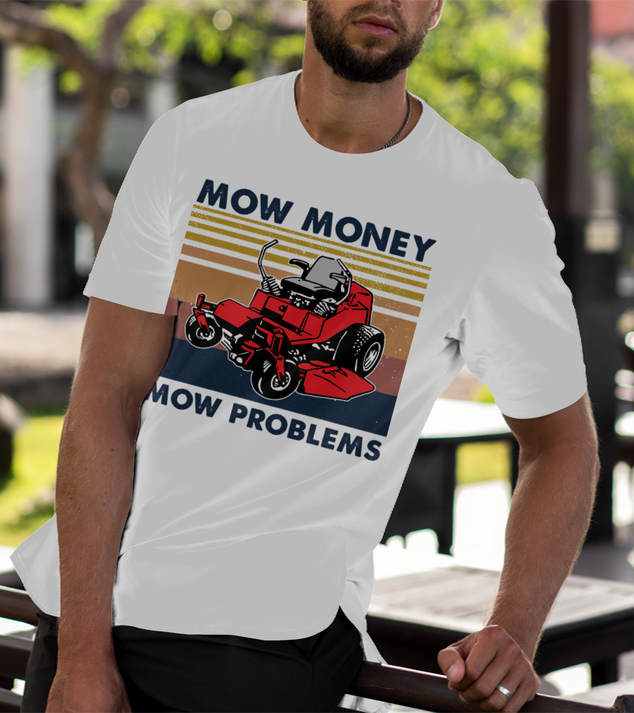 Mow Money Mow Problems Retro Lawn Mower T-Shirt