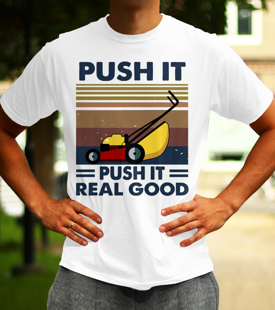 Push It Push It Real Good Lawn Mower Retro Stripes T-Shirt