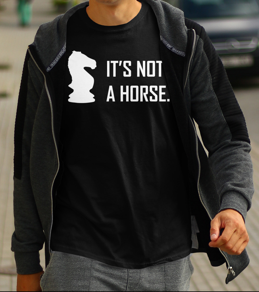 Chess Knight It's Not A Horse T-Shirt