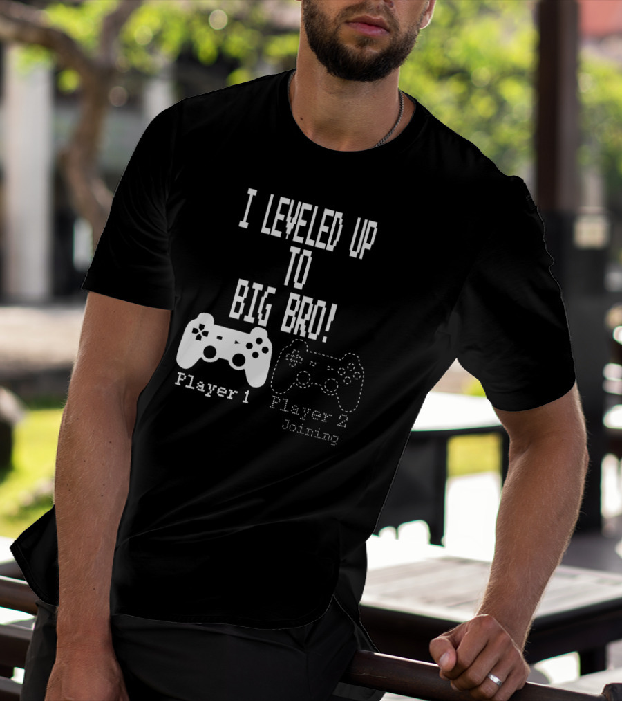 I Leveled Up To Big Bro Player 1 Player 2 Joining T-Shirt