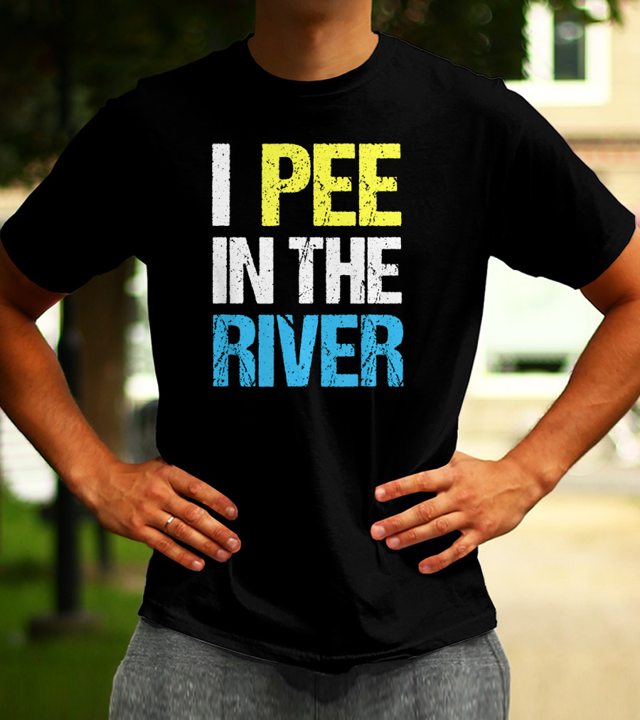 I Pee In The River Funny Summer T-Shirt