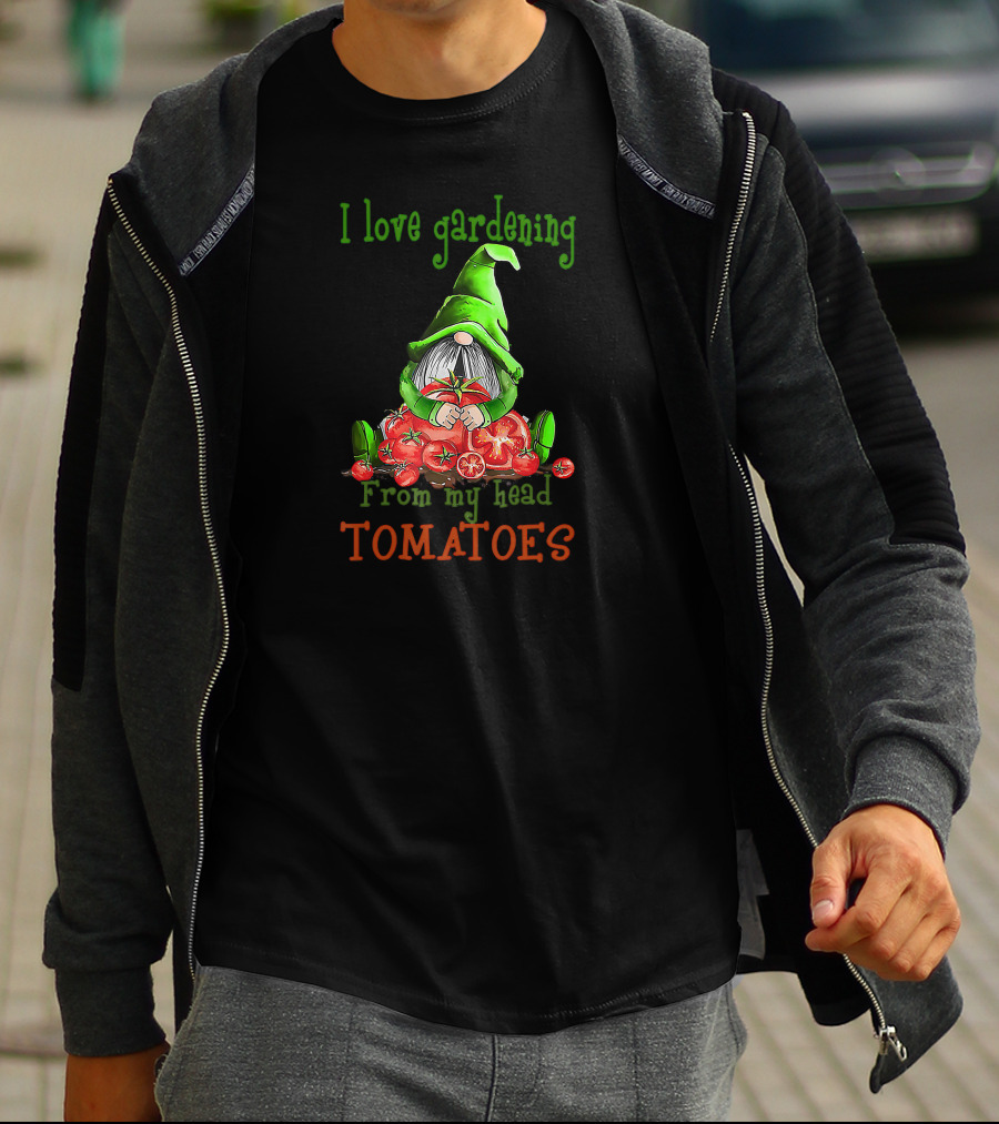 I Love Gardening From My Head Tomatoes Gnome T-Shirt