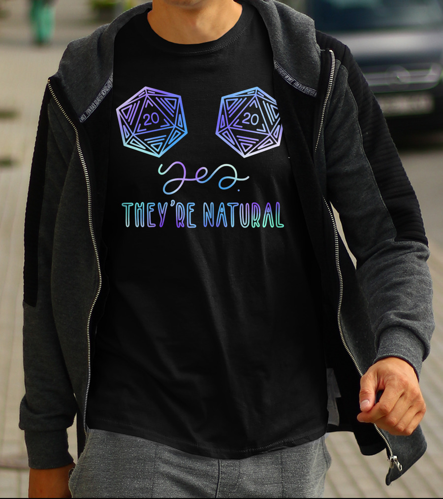 Yes They're Natural D20 RPG Gamer Dice T-Shirt