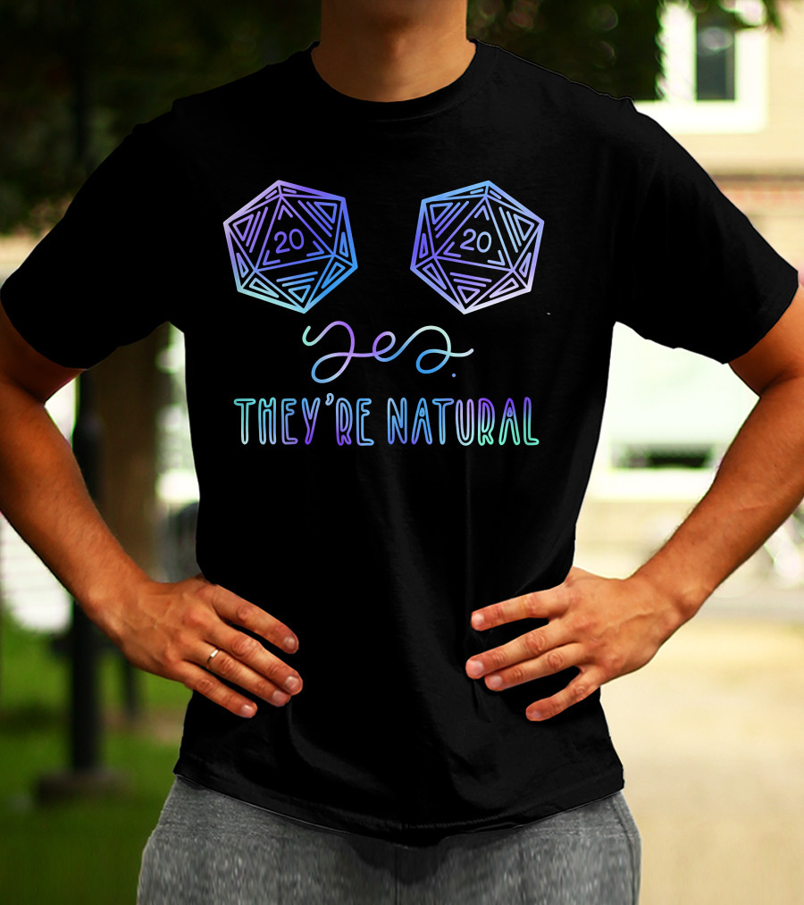Yes They're Natural D20 RPG Gamer Dice T-Shirt