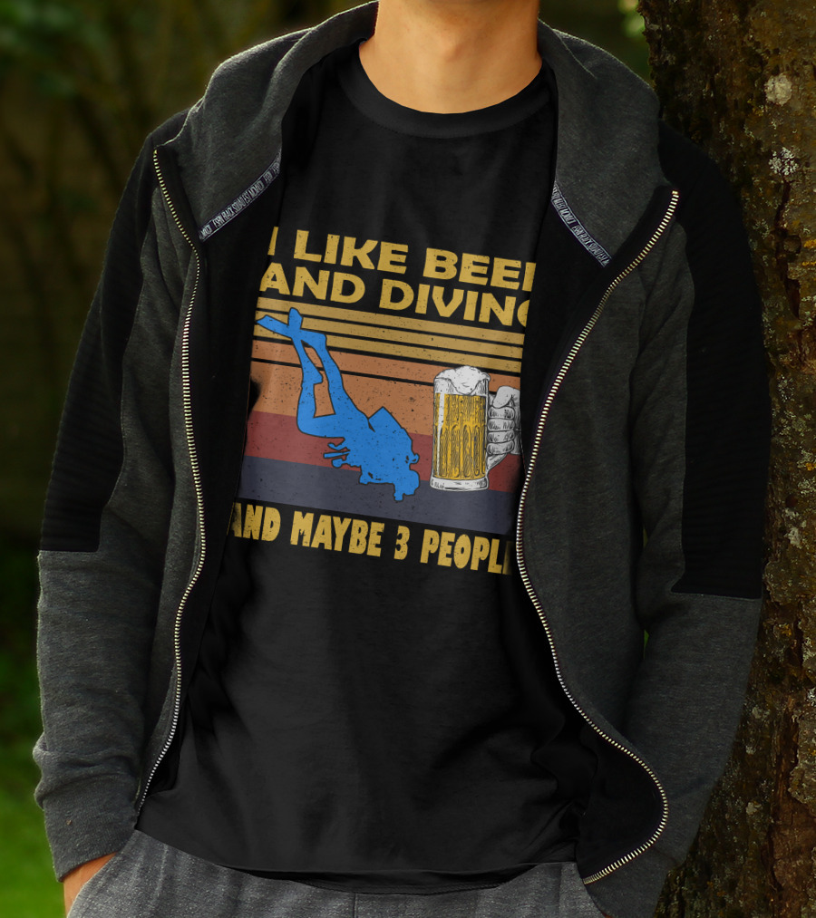 I Like Beer And Diving And Maybe 3 People T-Shirt