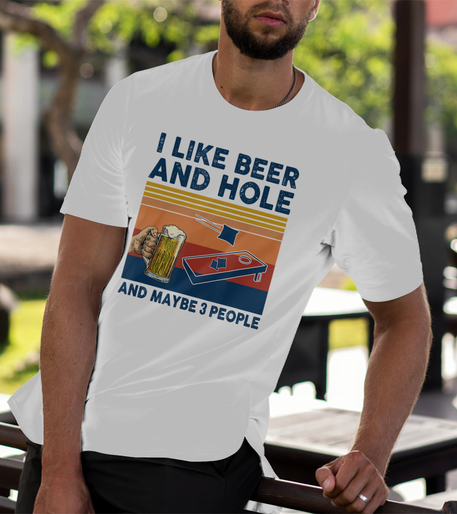 I Like Beer And Cornhole And Maybe 3 People T-Shirt