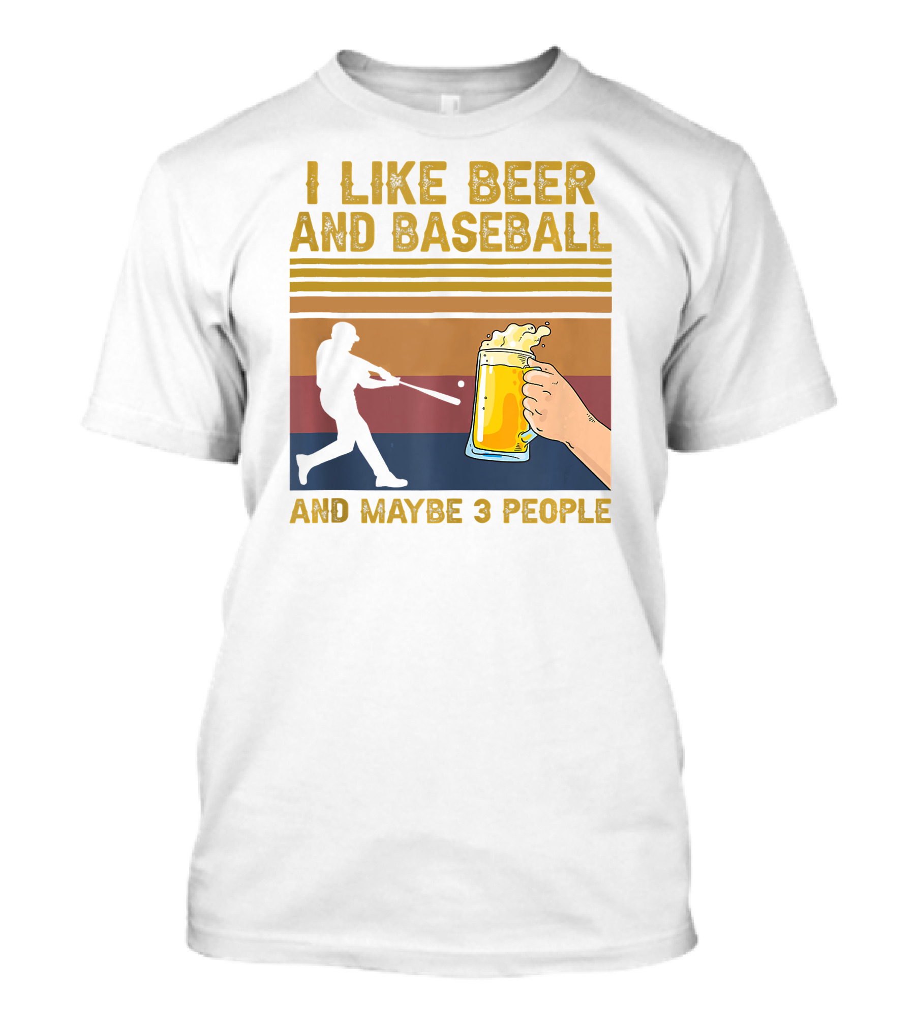 I Like Beer And Baseball And Maybe 3 People T-Shirt