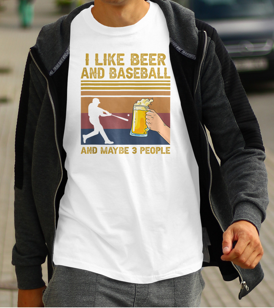 I Like Beer And Baseball And Maybe 3 People T-Shirt