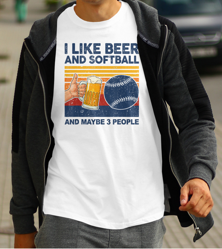I Like Beer And Softball And Maybe 3 People T-Shirt