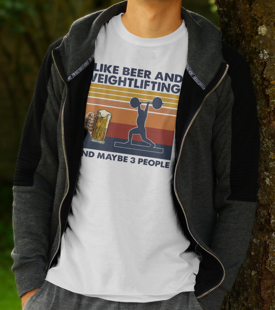 I Like Beer And Weightlifting And Maybe 3 People T-Shirt