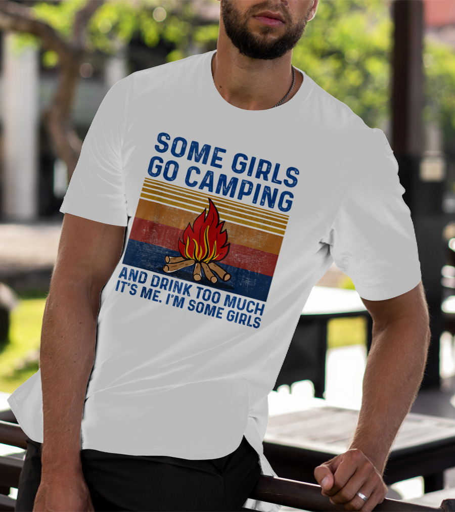 Some Girls Go Camping And Drink Too Much It's Me I'm Some Girls Campfire Retro Stripes T-Shirt