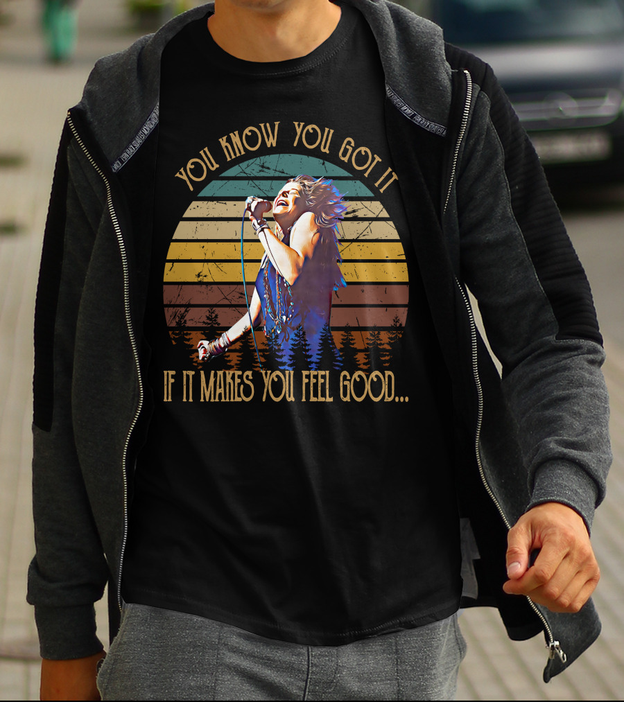 You Know You Got It If It Makes You Feel Good Janis Joplin Retro Sunset Forest T-Shirt
