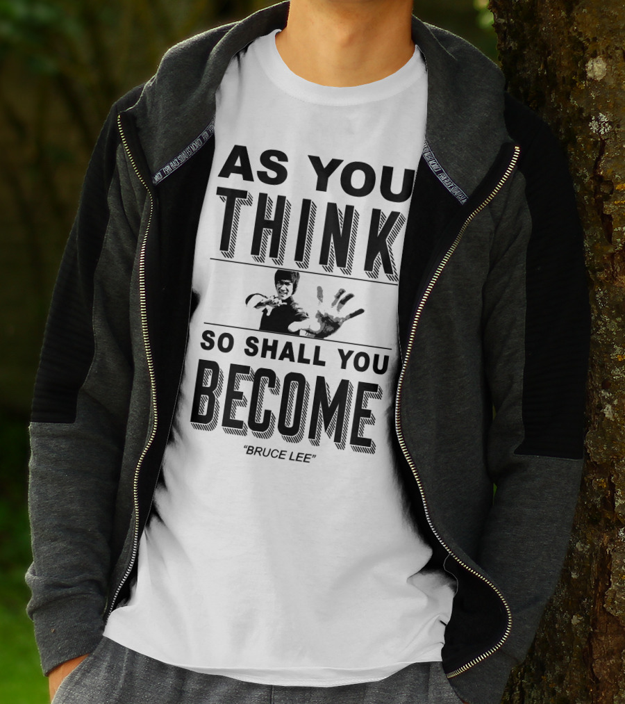 As You Think So Shall You Become Bruce Lee T-Shirt