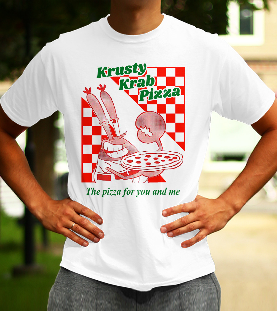 Krusty Krab Pizza The Pizza For You And Me T-Shirt