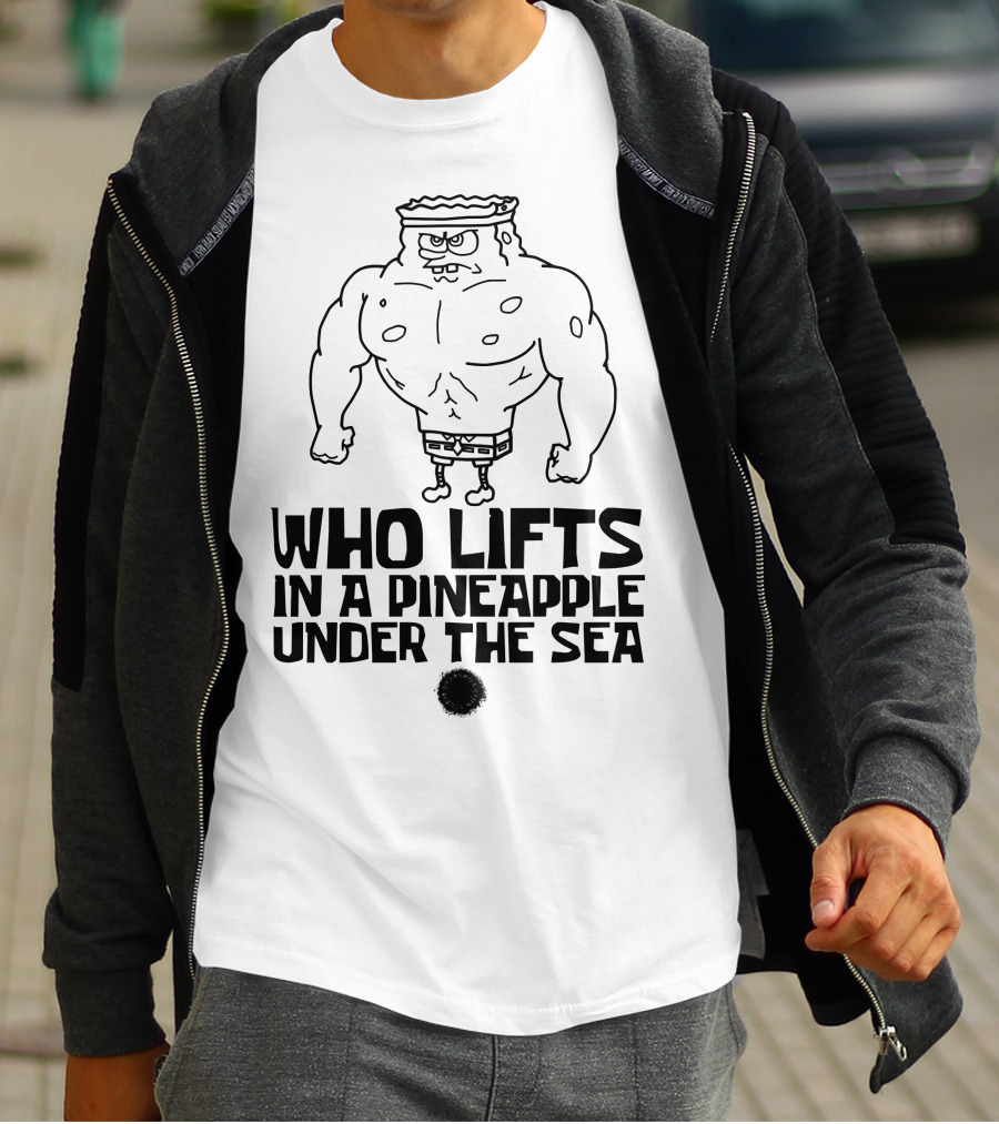 SpongeBob Buff Workout Quote In A Pineapple Under The Sea T-Shirt