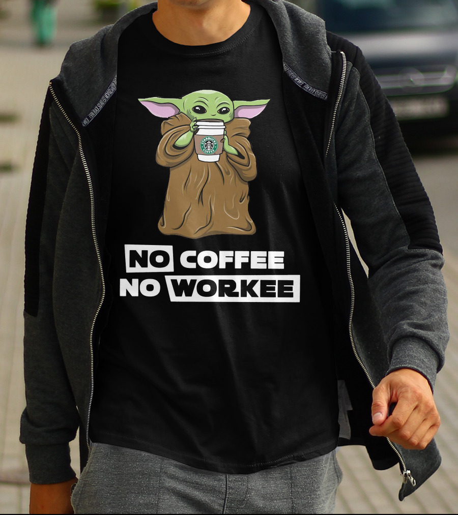 Baby Yoda Holding Coffee Cup No Coffee No Workee T-Shirt