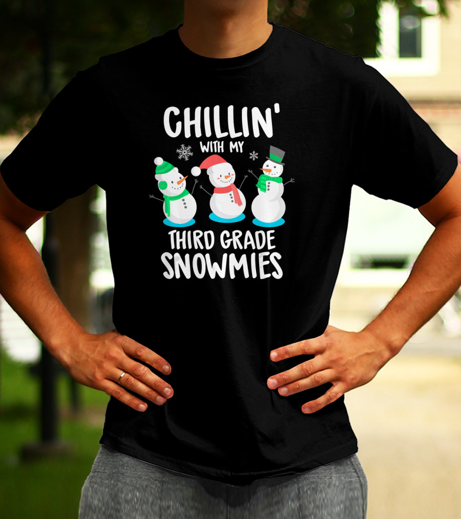 CHILLIN' WITH MY THIRD GRADE SNOWMIES Snowmen Snowflakes T-Shirt