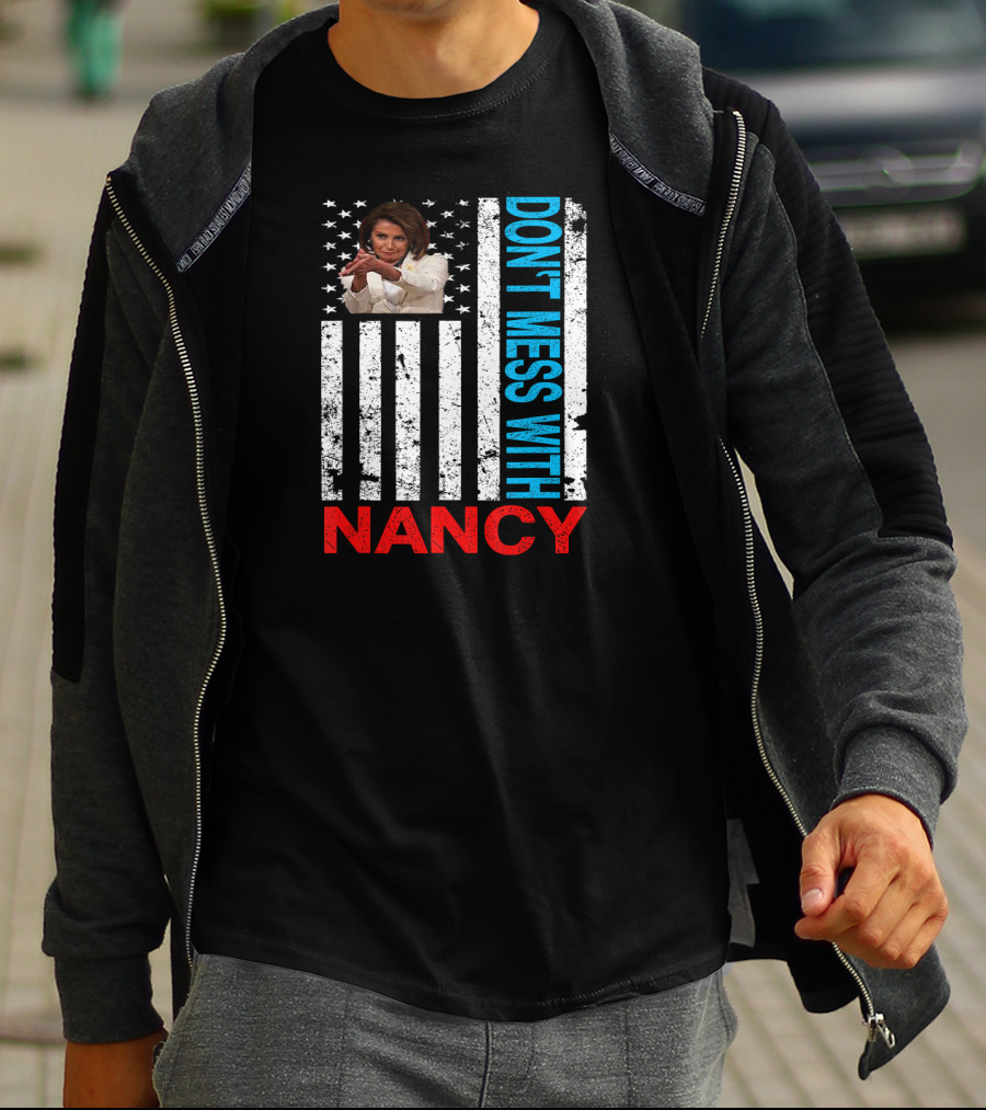 Don't Mess With Nancy Pelosi USA Flag Patriotic American T-Shirt