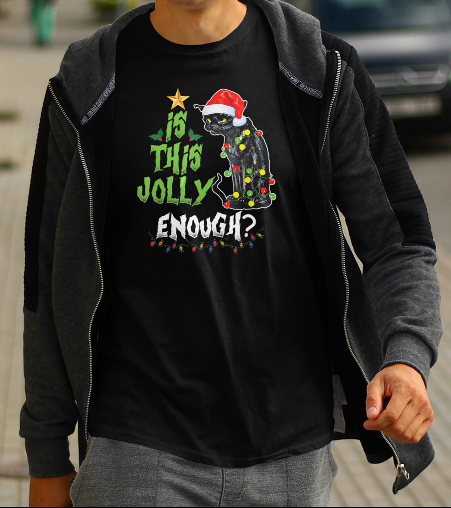 Is This Jolly Enough Annoyed Black Cat Christmas Lights Santa Hat T-Shirt