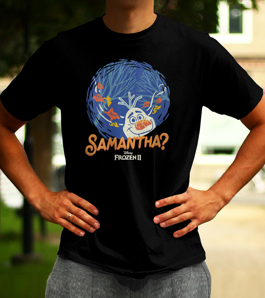 Disney Frozen 2 Olaf Samantha? T-Shirt