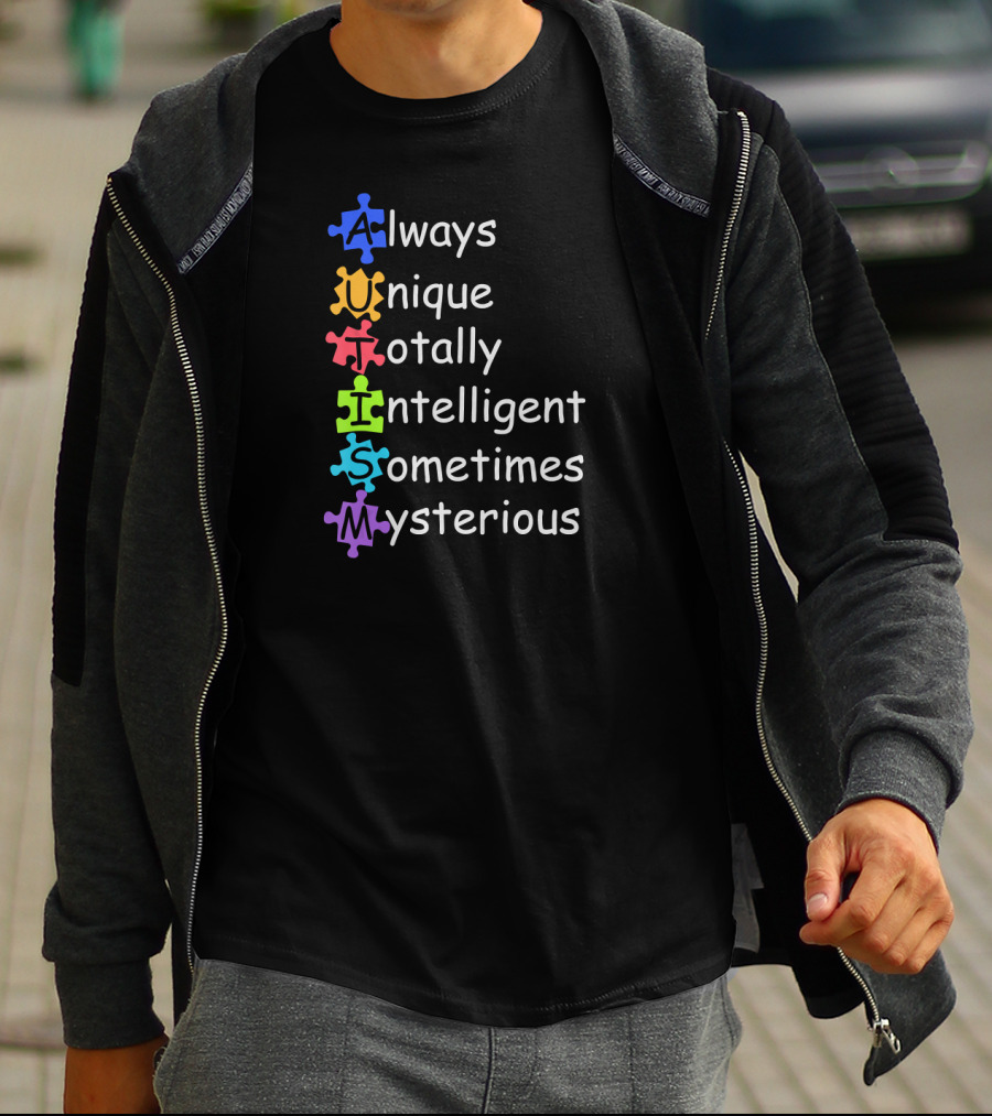 Always Unique Totally Intelligent Sometimes Mysterious Autism Definition Funny Autism Awareness T-Shirt