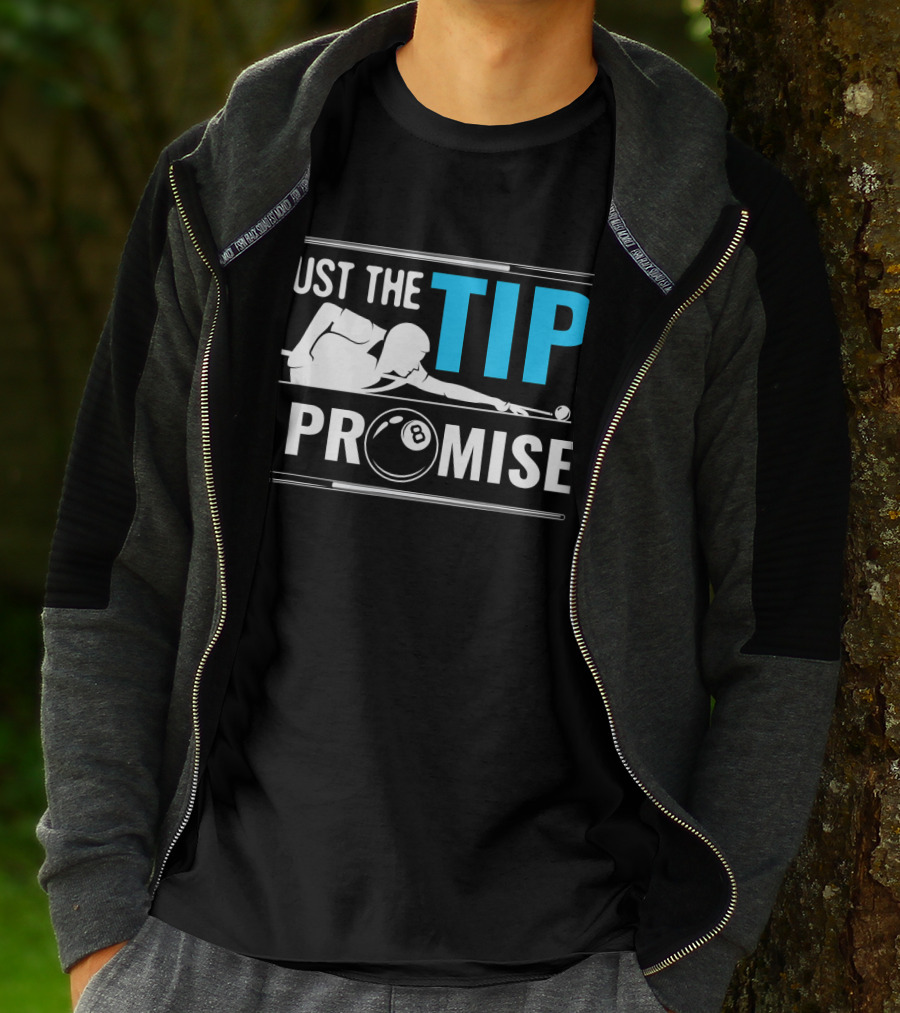 Just The Tip I Promise Billiards Cue Sport Game Pool Ball Billiard T-Shirt