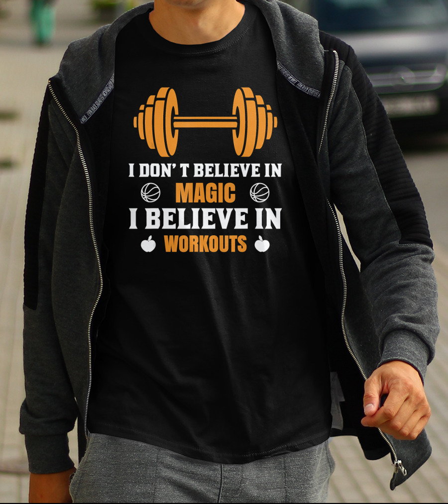 I Don't Believe In Magic I Believe In Workouts Basketball Dumbbell Apples T-Shirt