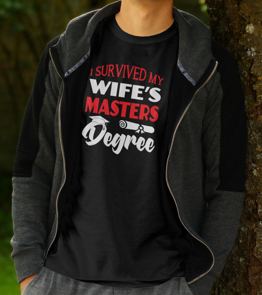 I Survived My Wife's Masters Degree Graduation Cap And Diploma T-Shirt