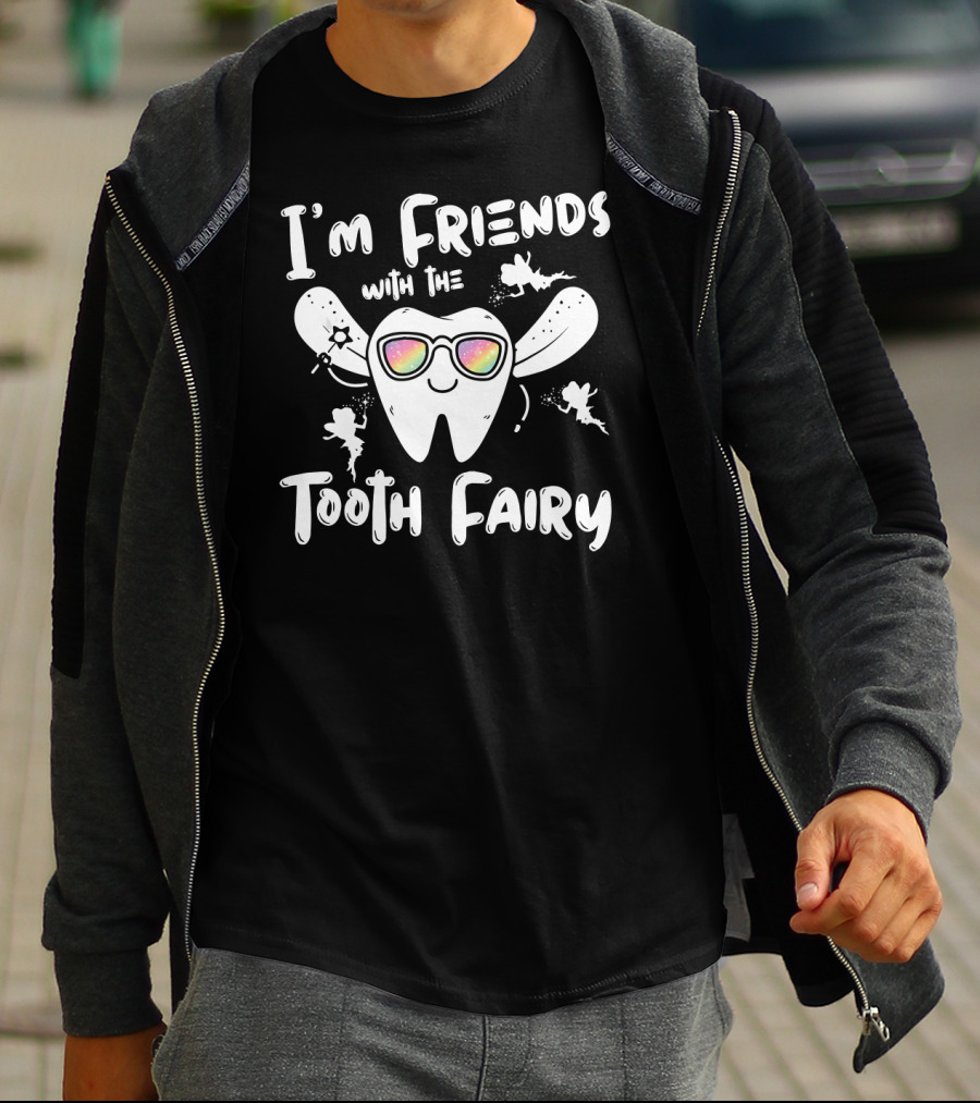 I'm Friends With The Tooth Fairy Sparkling Fun Tooth T-Shirt