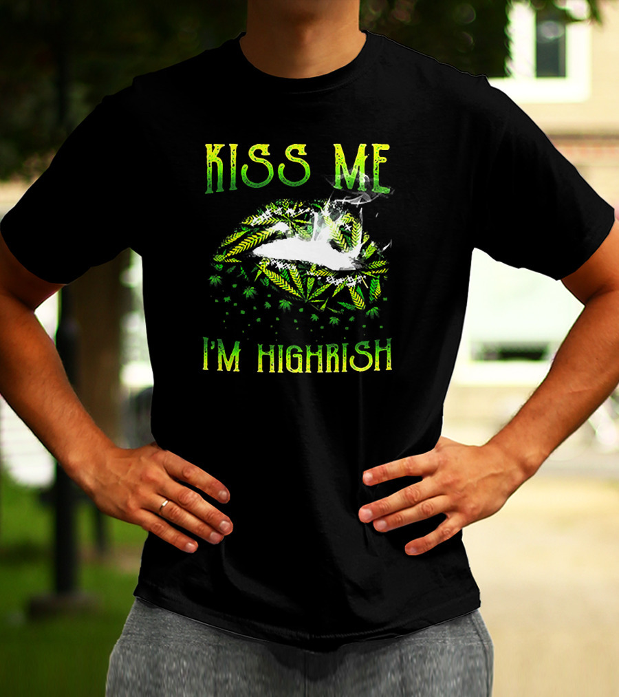 Kiss Me I'm Highrish St Patrick Day 420 Weed T-Shirt