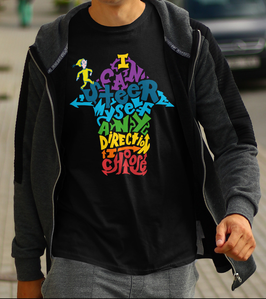 I Can Steer Myself Any Direction I Choose Dr. Seuss Oh The Places You'll Go T-Shirt