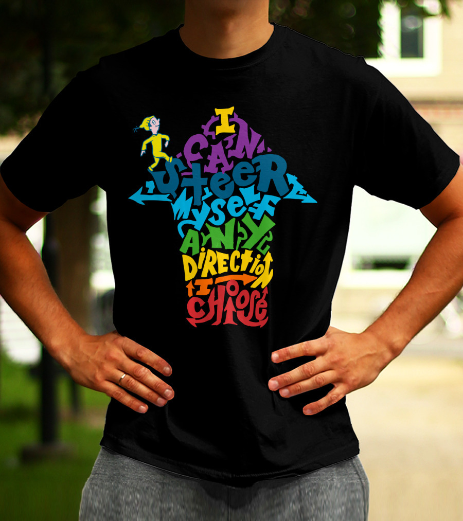 I Can Steer Myself Any Direction I Choose Dr. Seuss Oh The Places You'll Go T-Shirt