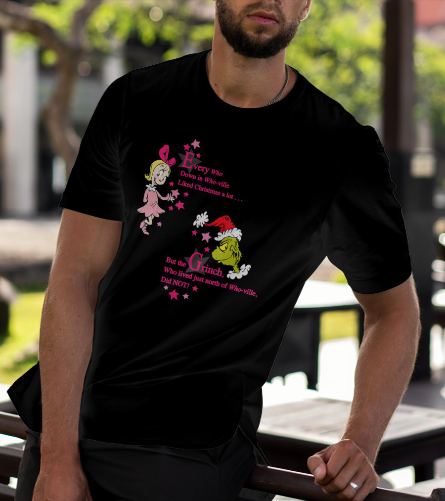 Every Who Down In Who-ville Liked Christmas But The Grinch Did Not Dr. Seuss T-Shirt