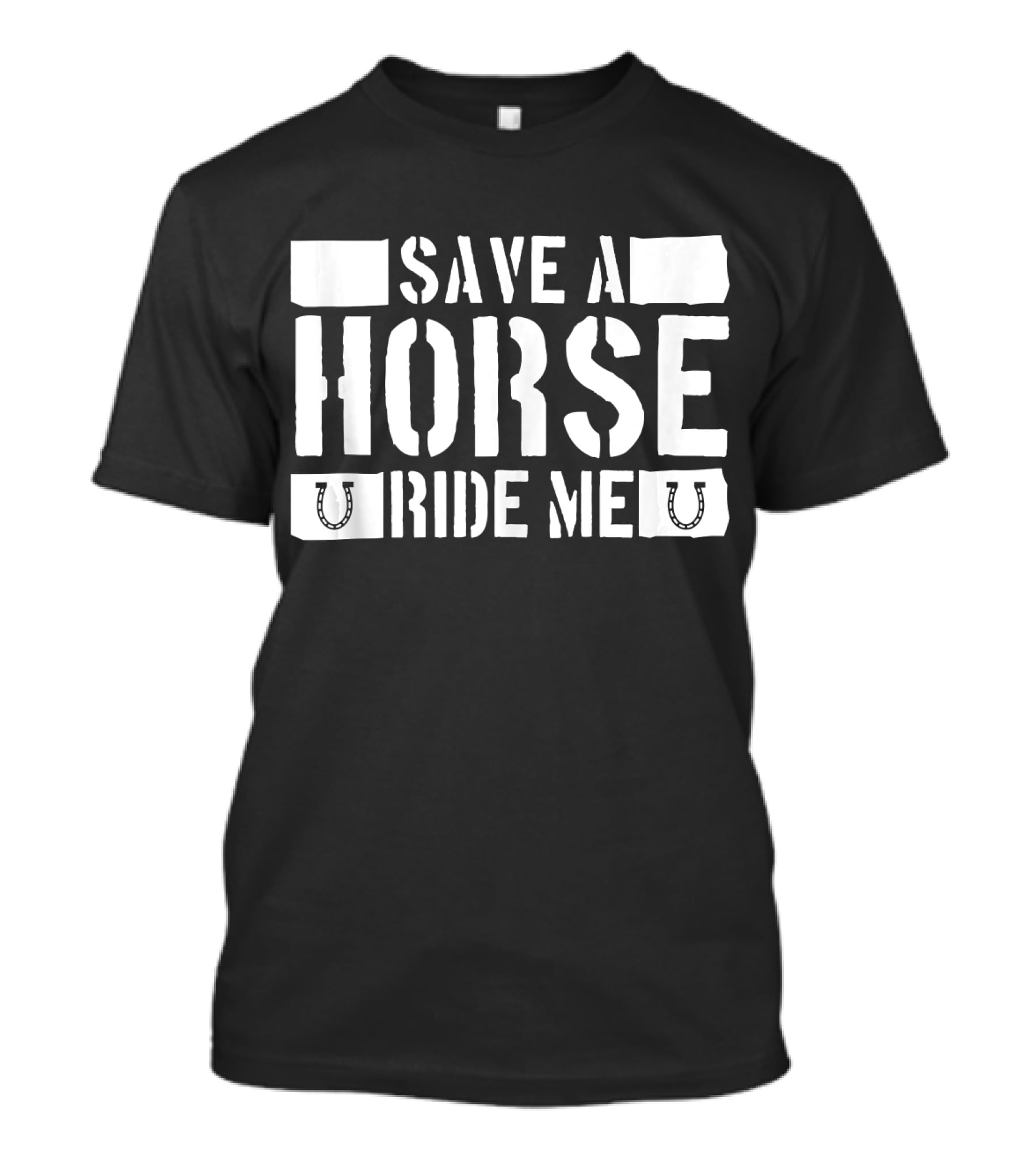 Save A Horse Ride Me Funny Cowboy Riding Horseshoe Humor T-Shirt