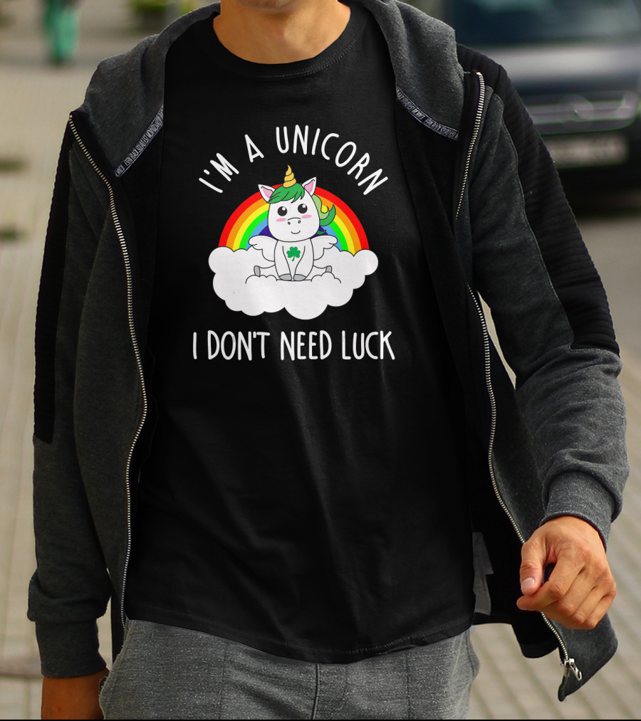 St Patricks Day I'm A Unicorn I Don't Need Luck Rainbow T-Shirt