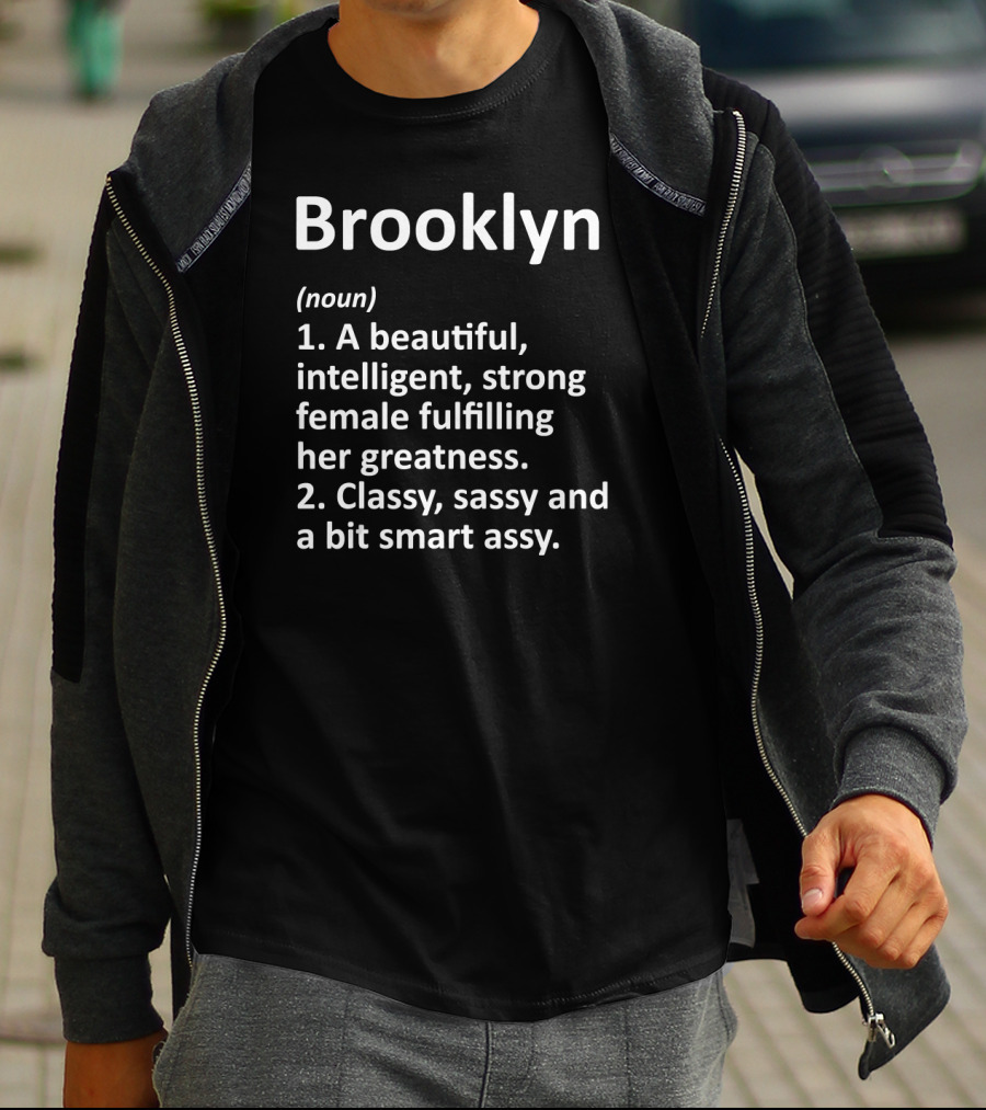 Brooklyn Definition Noun Beautiful Intelligent Strong Female Classy Sassy Smart Assy T-Shirt