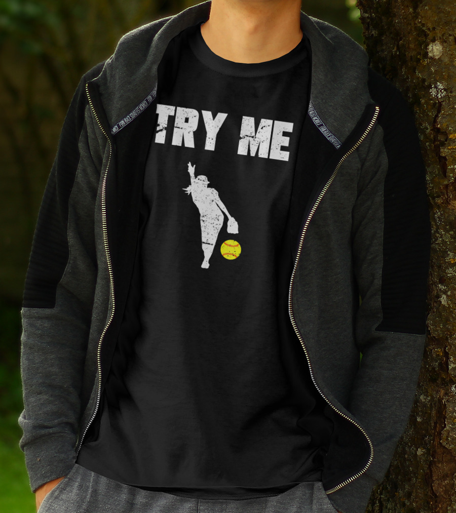 TRY ME Fastpitch Pitcher Funny Softball T-Shirt