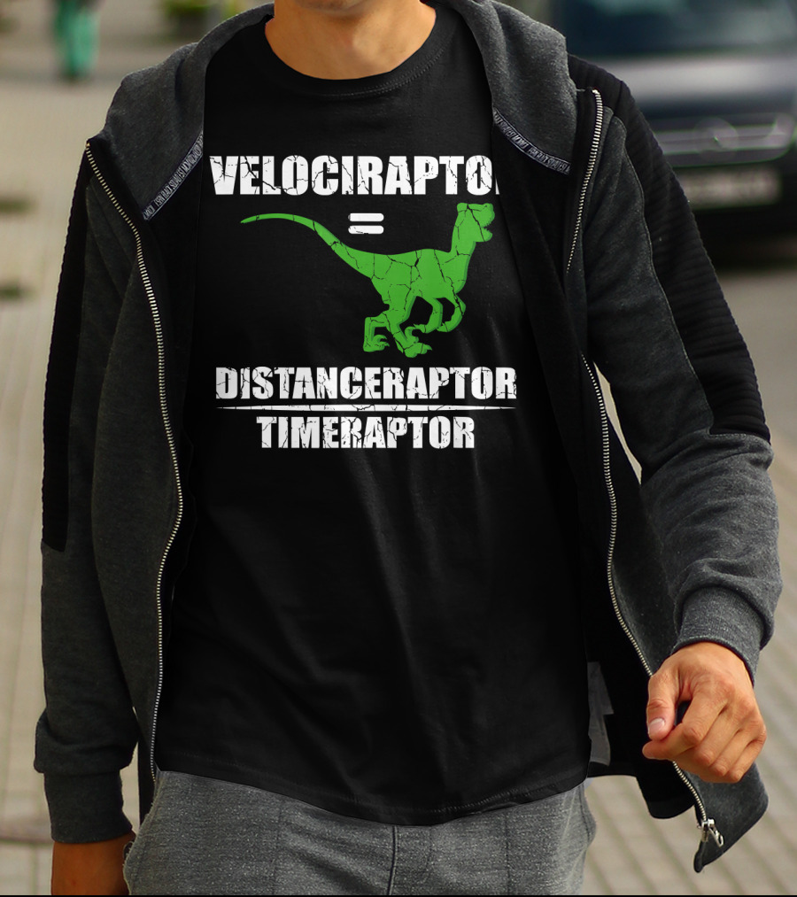 Velociraptor Equals Distanceraptor Timeraptor Funny Paleontologist T-Shirt